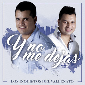 Disco Y No Me Dejas de Los Inquietos