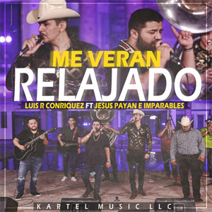 Disco Me Verán Relajado de Luis R. Conriquez