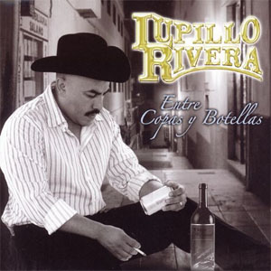 Disco Entre Copas Y Botellas de Lupillo Rivera