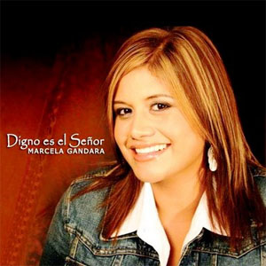 Disco Digno Es El Señor de Marcela Gándara