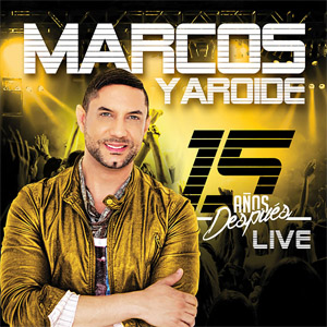 Disco 15 Años Después (Live) de Marcos Yaroide