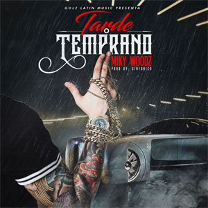 Disco Tarde O Temprano de Miky Woodz