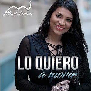 Disco Lo Quiero a Morir de Mimi Ibarra