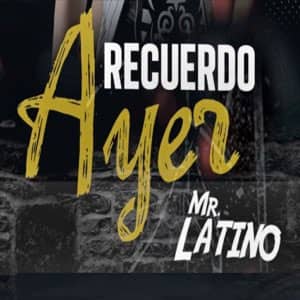 Disco Recuerdo Ayer de Mr. Latino