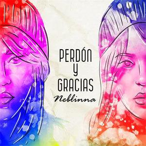 Disco Perdón y Gracias de Neblinna MC