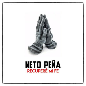 Disco Recuperé Mi Fe  de Neto Peña