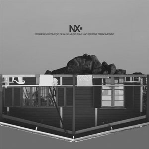 Disco Estamos no Começo de Algo Muito Bom, Não Precisa Ter Nome Não de Nx Zero