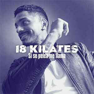 Disco Si Se Pelea Me Llama de 18 Kilates