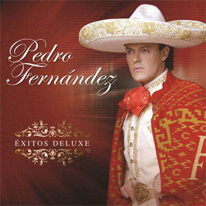 Disco Éxitos Deluxe de Pedro Fernández