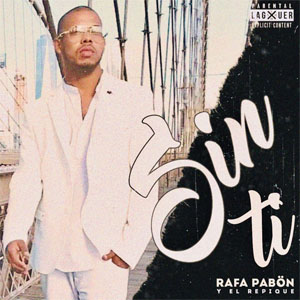 Disco Sin Ti  de Rafa Pabón