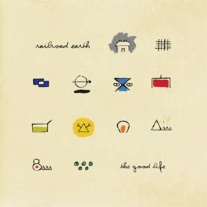 Disco The Good Life de Railroad Earth
