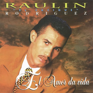 Disco El Amor da Vida de Raulín Rodríguez