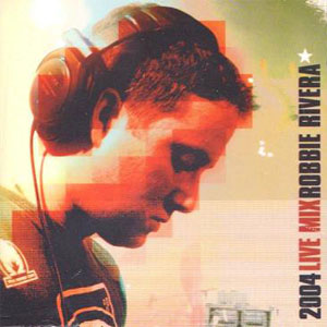 Disco 2004 Live Mix de Robbie Rivera