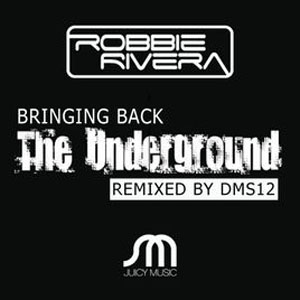 Disco Bringing Back the Underground de Robbie Rivera