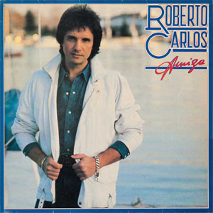 Disco Amiga de Roberto Carlos