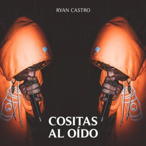 Disco Cositas Al Oído de Ryan Castro