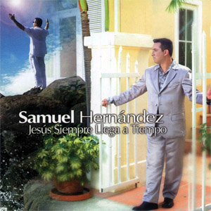 Disco Jesús Siempre Llega A Tiempo de Samuel Hernández