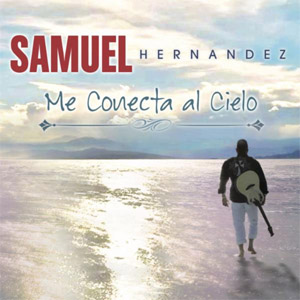 Álbum Me Conecta al Cielo de Samuel Hernández