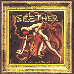 Disco Holding Onto Strings Better Left To Fray de Seether