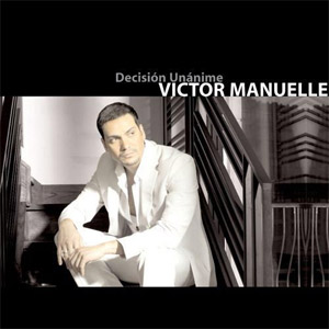 Disco Decisión Unanime de Víctor Manuelle