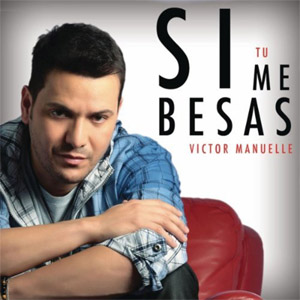 Disco Si Tú Me Besas  de Víctor Manuelle