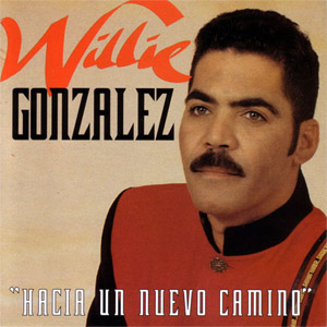 Disco Hacía Un Nuevo Camino de Willie González