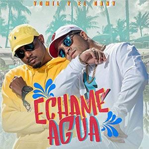 Disco Échame Agua de Yomil y El Dany